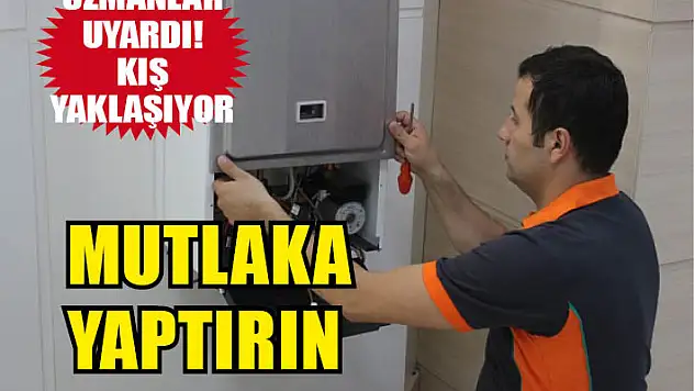 Kombi bakımını mutlaka yaptırın