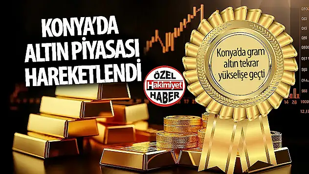 Konya'da Altın Fiyatları Yükselişte: Ata ve Çeyrek Altın Talep Görüyor