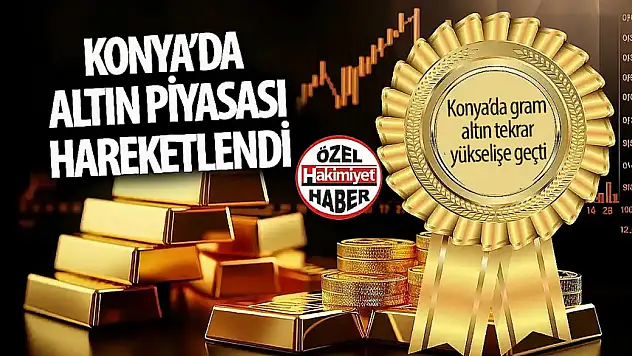 Konya'da Altın Fiyatları Yükselişte: Gram Altın 4.295 TL'yi Gördü