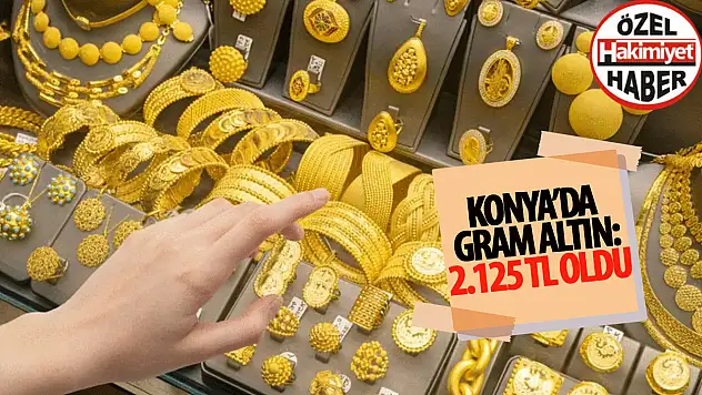 Konya'da Altın Fiyatlarındaki Yükseliş Devam Ediyor