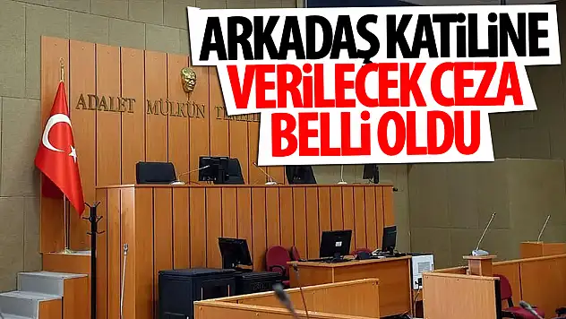 Konya'da arkadaşını öldüren sanığın cezası belli oldu!