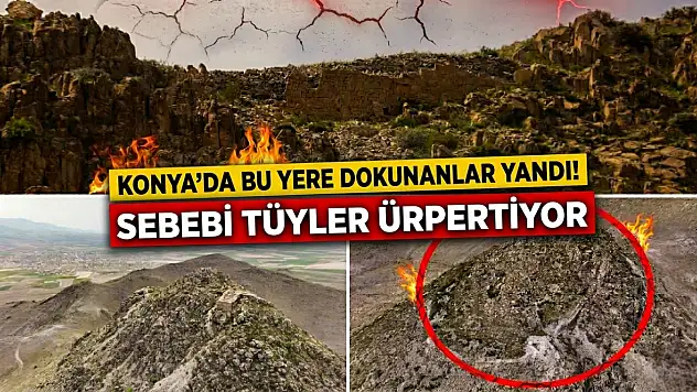 Konya'da bu yere dokunanlar yandı! Sebebi tüyler ürpertiyor