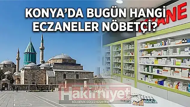 Konya'da bugün hangi eczaneler nöbetçi? (26 Ekim Pazartesi)
