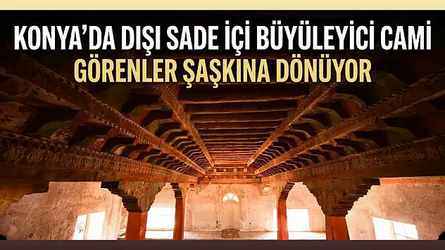 Konya'da dışı sade içi büyüleyici cami: Görenler şaşkına dönüyor