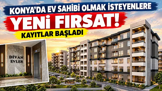 Konya'da ev sahibi olmak isteyenlere yeni fırsat! Kayıtlar başladı