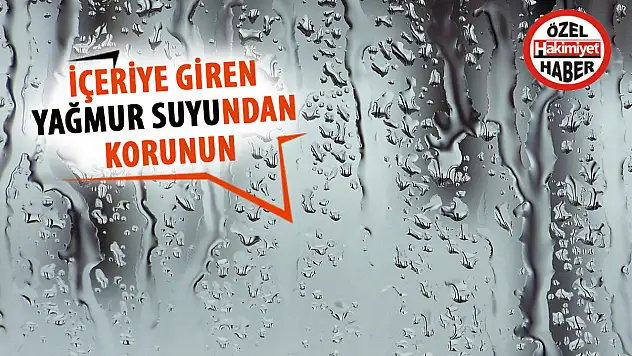 Konya'da Evlerin Pencerelerinden İçeriye Yağmur Suyu Sızdı: İşte Su Sızıntılarını Önlemenin Yolları