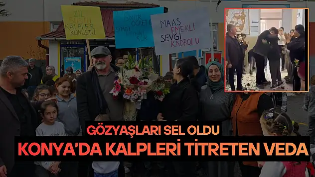 Konya'da kalpleri titreten veda: Gözyaşları sel oldu