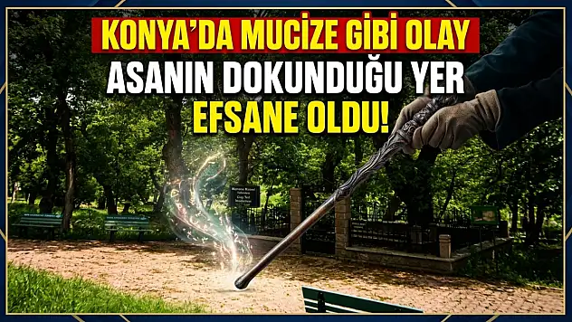 Konya'da mucize gibi olay: Asanın dokunduğu yer efsane oldu!