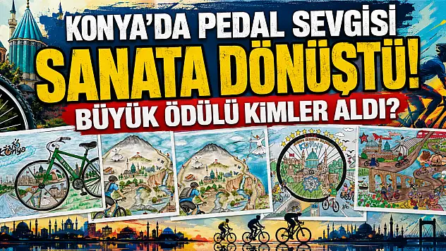Konya'da pedal sevgisi sanata dönüştü! Büyük ödülü kimler aldı?