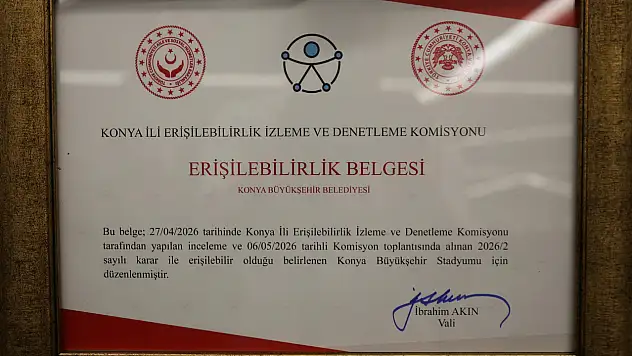 Konya'da tarihi bir ilk! Büyükşehir Stadyumu erişilebilirlik belgesi aldı