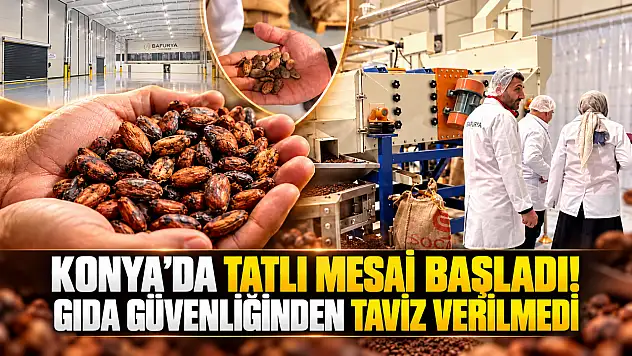 Konya'da tatlı mesai başladı! Gıda güvenliğinden taviz verilmedi
