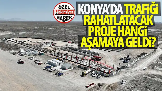 Konya'da Trafiği Rahatlatacak Yeni Kamyon Garajı Projesi Devam Ediyor