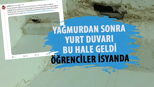 Konya'da Yurt Odasındaki Su Sızıntısı İsyan Ettirdi