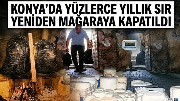 Konya'da yüzlerce yıllık sır yeniden mağaraya kapatıldı