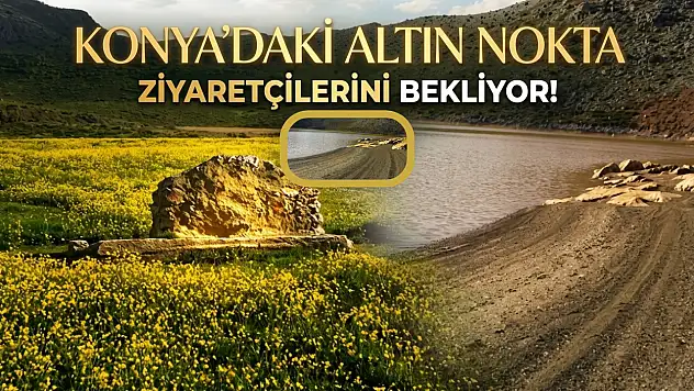 Konya'daki altın nokta ziyaretçilerini bekliyor!
