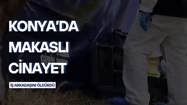 Konya'daki iş yerinde dehşet: İş arkadaşını makasla öldürdü!