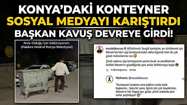 Konya'daki konteyner sosyal medyayı karıştırdı: Başkan Kavuş devreye girdi!