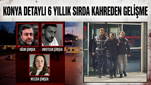 Konya detaylı 6 yıllık sırda kahreden gelişme