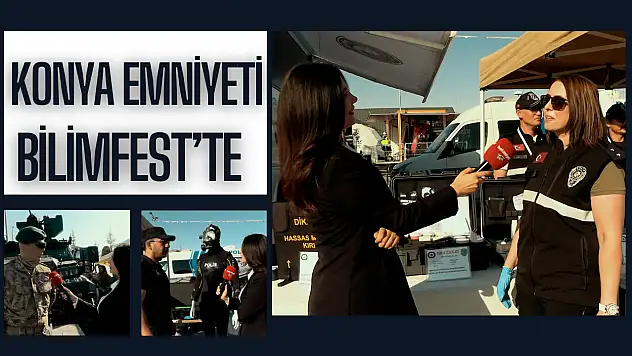 Konya Emniyeti Bilimfest'teki yerini aldı: İlgi odağı oluyor!