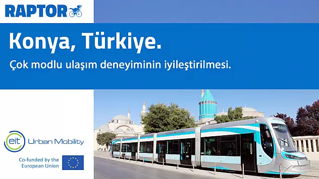 Konya Kentsel Hareketlilik Programı Raptor'a Seçilen 13 Avrupa Şehrinden Biri Oldu!