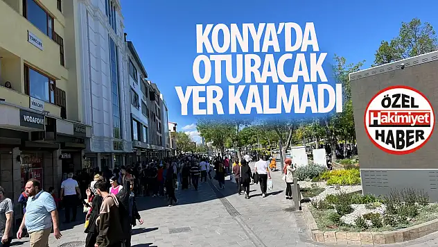 Konya merkez doldu taştı: Oturacak yer kalmadı!