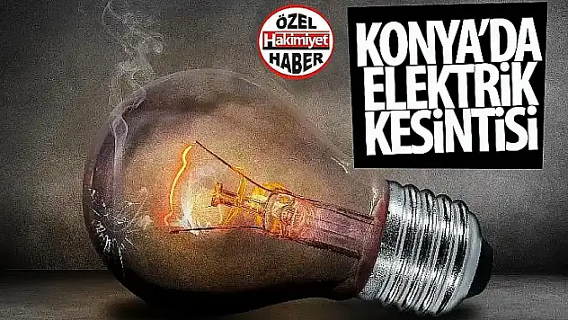 Konya Merkezde İki Gün Elektrik Yok