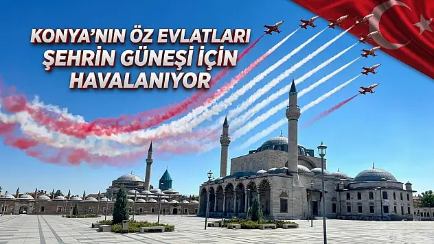 Konya'nın öz evlatları şehrin güneşi için havalanıyor!