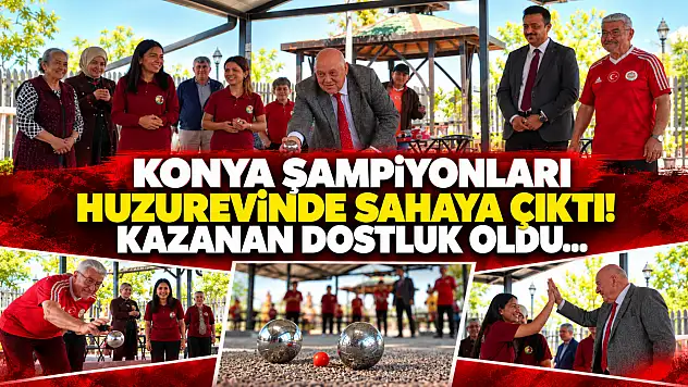 Konya şampiyonları huzurevinde sahaya çıktı: Kazanan dostluk oldu