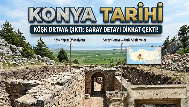 Konya tarihi köşk ortaya çıktı: Saray detayı dikkat çekti!