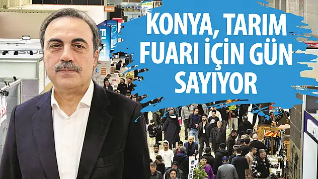 Konya Tarım Fuarı gün sayıyor! Kapılarını 20. kez açıyor!