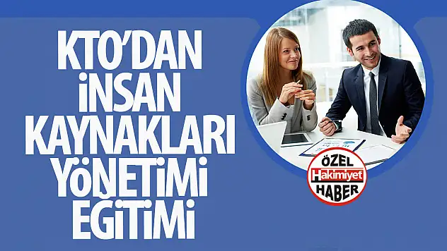 Konya Ticaret Odası'ndan İnsan Kaynakları Yönetimi Eğitimi