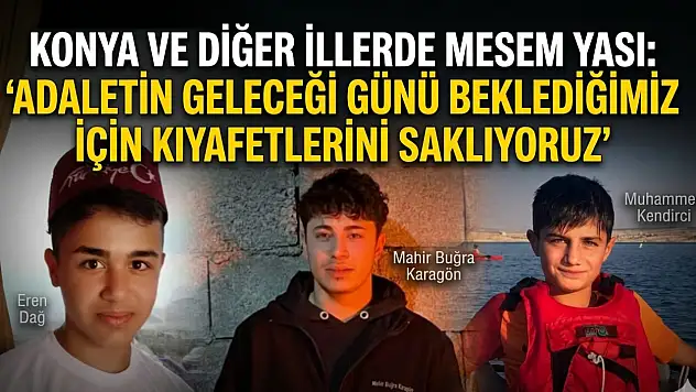 Konya ve diğer illerde MESEM yası: 'Adaletin geleceği günü beklediğimiz için kıyafetlerini saklıyoruz'