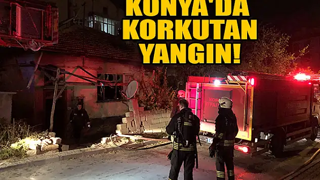 Konya'da korkutan yangın!