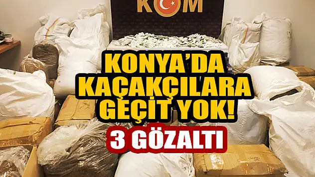 Konya'da polis kaçakçılara göz açtırmadı: 3 gözaltı