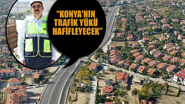 Konya'nın trafik yükünü hafifletecek proje