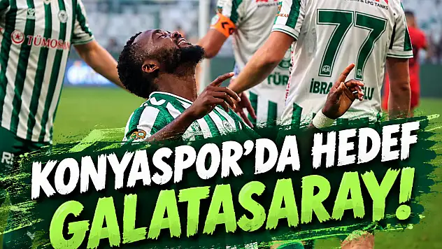 Konyaspor'da hedef Galatasaray!