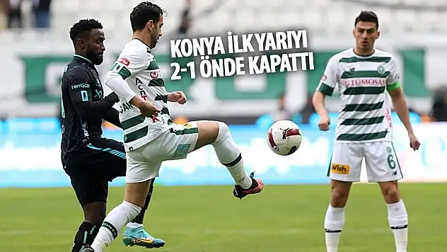 Konyaspor, ilk yarıyı 2-1 önde kapattı!