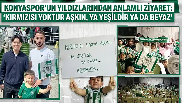 Konyaspor'un yıldızlarından anlamlı ziyaret: 'Kırmızısı yoktur aşkın, ya yeşildir ya da beyaz'