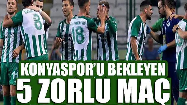 Konyaspor'u bekleyen 5 zorlu maç