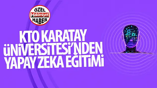 KTO Karatay Üniversitesi'nden Yapay Zeka Eğitimi!