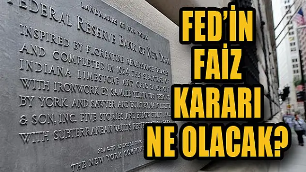 Küresel piyasalar bu kararı bekliyor...