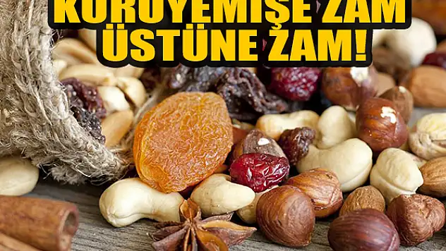 Kuruyemişe zam üstüne zam!