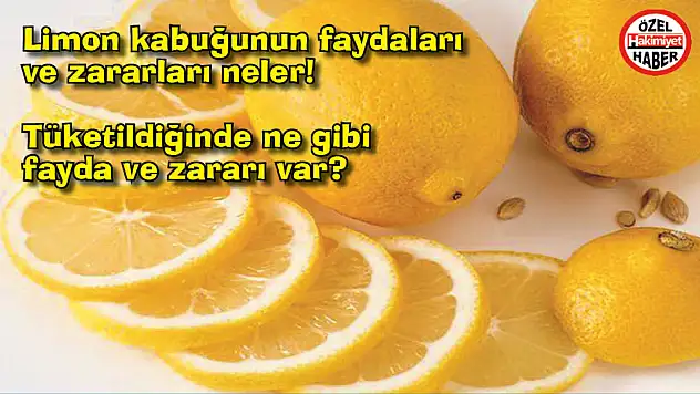 Limon kabuğunun faydaları ve zararları neler! Tüketildiğinde ne gibi fayda ve zararı var?