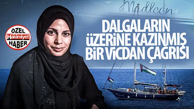 Madleen: Dalgaların Üzerine Kazınmış Bir Vicdan Çağrısı