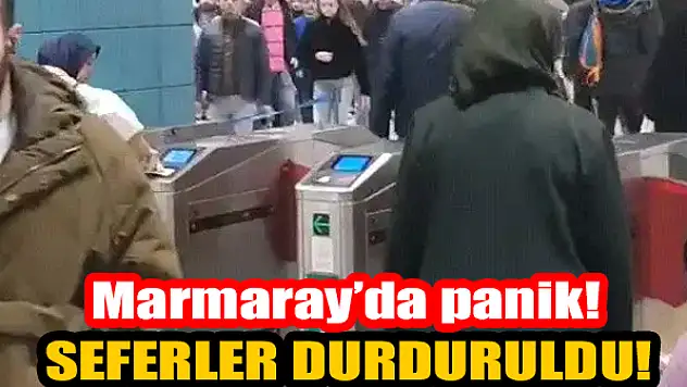 Marmaray'da seferler durduruldu