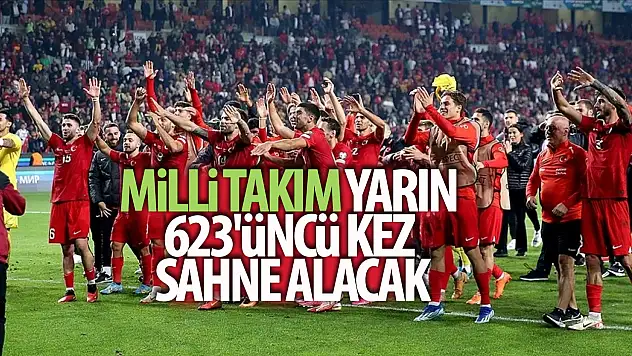 Milli takım yarın 623'üncü kez sahne alacak!