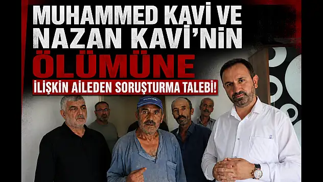 Muhammed Kavi ve Nazan Kavi'nin ölümüne ilişkin aileden soruşturma talebi!