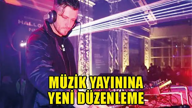 Müzik yayınına yeni düzenleme