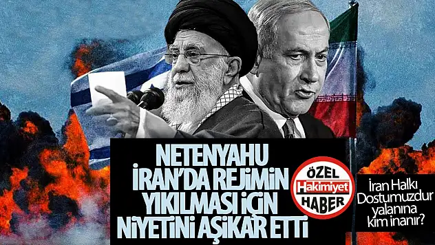 Netanyahu Niyetini Aşikar etti: 'İran Halkı Özgürlük İçin Ayağa Kalkın'