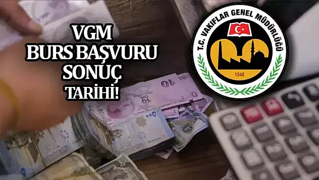Öğrenciler dikkat! VGM burs başvuruları için son tarih yaklaşıyor
